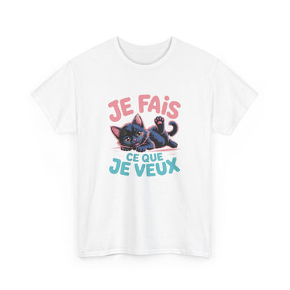 Tee Shirt Humour Chat – T-shirt Mignon "Je fais ce que je veux" – Cadeau Drôle Félin Unisexe S à 3XL