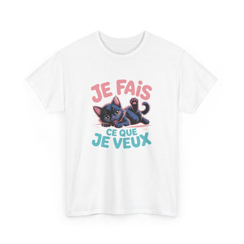 Tee Shirt Humour Chat – T-shirt Mignon "Je fais ce que je veux" – Cadeau Drôle Félin Unisexe S à 3XL