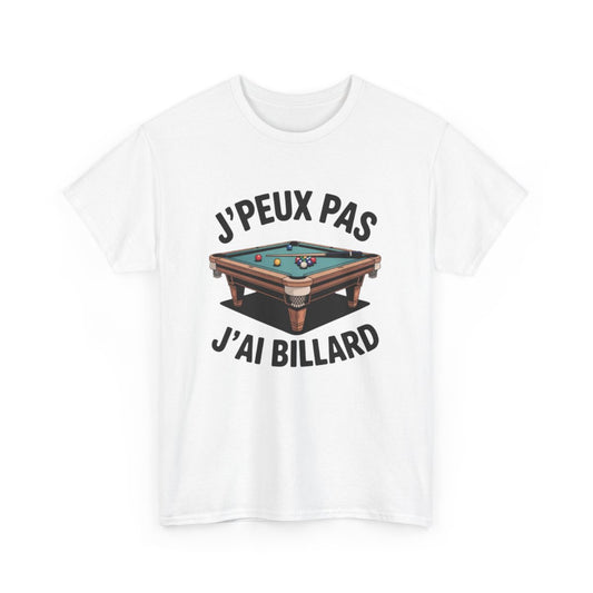 Tee Shirt Billard Humour – T-shirt Blanc ou Gris "J’peux pas j’ai Billard" – Cadeau Joueur de Billard S à 3XL