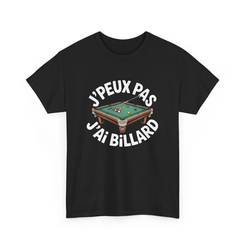 Tee Shirt Noir Billard – T-shirt Humour "J’peux pas j’ai Billard" – Cadeau Joueur Américain ou Français S à 3XL