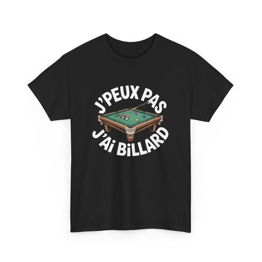 Tee Shirt Noir Billard – T-shirt Humour "J’peux pas j’ai Billard" – Cadeau Joueur Américain ou Français S à 3XL