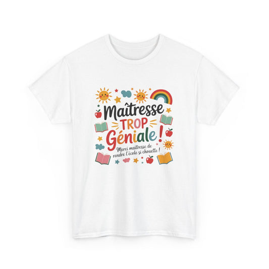 Tee Shirt Maîtresse Fin d’Année – T-shirt Merci "Trop Géniale" École Maternelle – Cadeau Blanc ou Gris S à 3XL