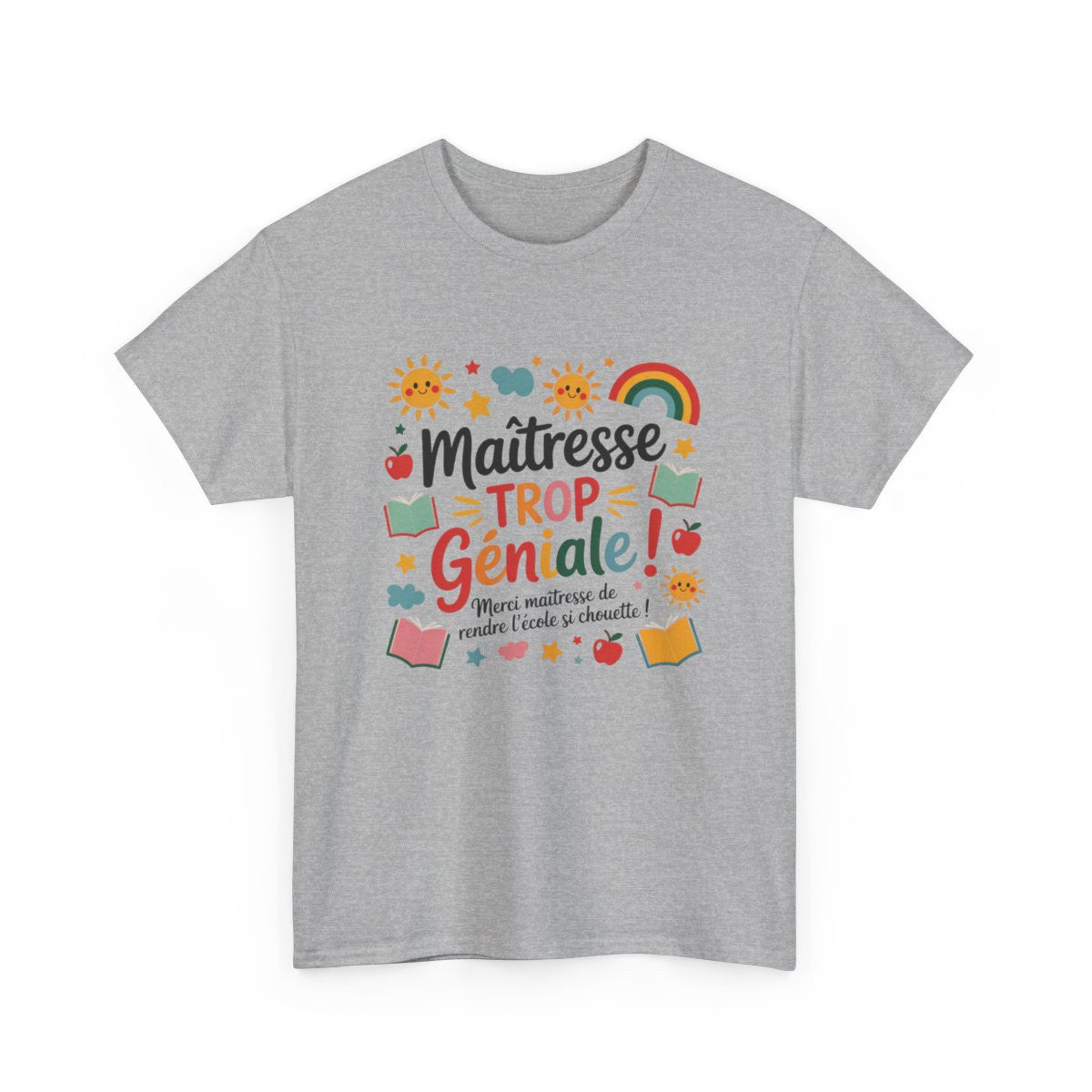 Tee Shirt Maîtresse Fin d’Année – T-shirt Merci "Trop Géniale" École Maternelle – Cadeau Blanc ou Gris S à 3XL