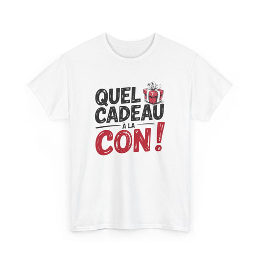Tee-Shirt Drôle “Quel Cadeau à la Con” – T-shirt Humour Noir – Cadeau Décalé Blanc ou Gris