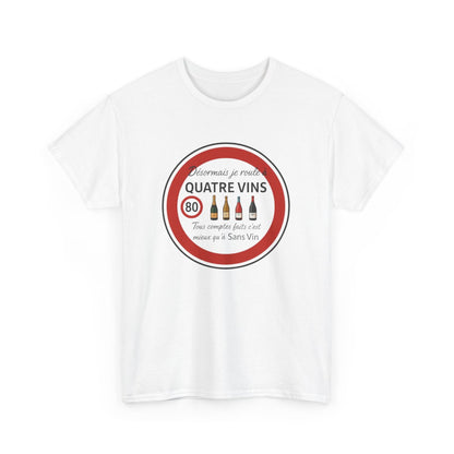 Tee-Shirt Humour Vin – Je Roule à Quatre Vins – T-shirt Blanc ou Gris – Cadeau Œnologue, Anniversaire ou Retraite