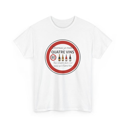 Tee-Shirt Humour Vin – Je Roule à Quatre Vins – T-shirt Blanc ou Gris – Cadeau Œnologue, Anniversaire ou Retraite