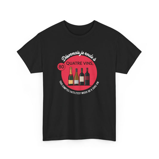 Tee-Shirt Noir Humour Vin – Je Roule à Quatre Vins – T-shirt Cadeau Drôle Œnologue