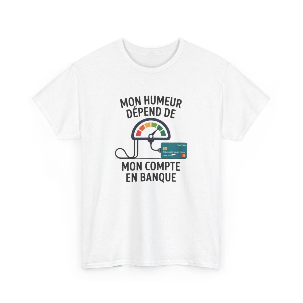 Tee-Shirt Drôle Compte Bancaire – Mon Humeur Dépend de Mon Solde  Visuel Jauge Argent Carte Bleue – Humour Financier