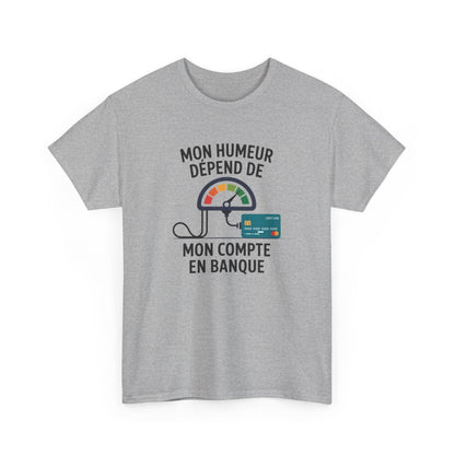 Tee-Shirt Drôle Compte Bancaire – Mon Humeur Dépend de Mon Solde  Visuel Jauge Argent Carte Bleue – Humour Financier