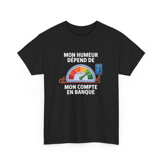 Tee-Shirt Noir Mon Humeur Dépend de Mon Compte – T-shirt Humour Financier – Carte Bancaire et Jauge – Cadeau Drôle