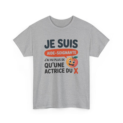 Tee-Shirt Aide-Soignante  – J’ai Vu Plus de  qu’une Actrice  –  T-Shirt Femme  – Blanc ou Gris Idée cadeau drôle