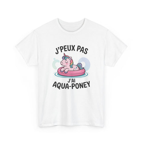 Tee-Shirt J’Peux Pas J’Ai Aqua-Poney  T-shirt Licorne Mignonne Humour Fantaisie Coton Adulte Cadeau Drôle Été