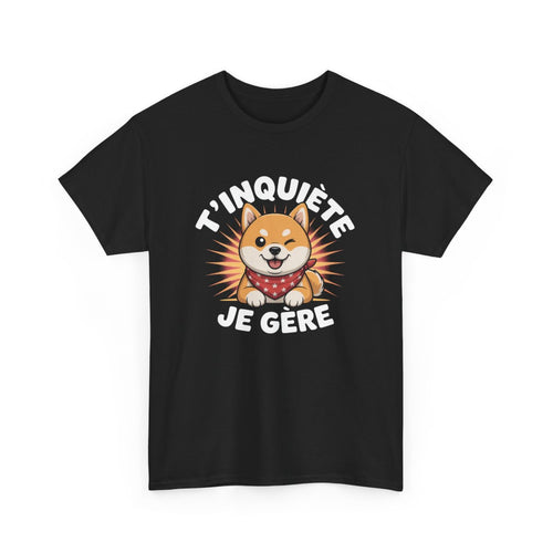 Tee-Shirt Noir T’inquiète Je Gère – T-shirt Chien Mignon Shiba Inu – Humour Coton Unisexe – Cadeau Fun et Positif