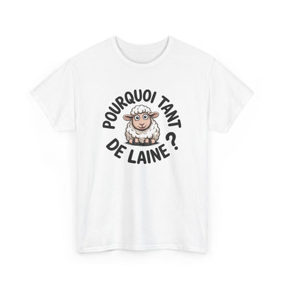 Tee-Shirt Drôle “Pourquoi Tant de Laine ?” Mouton Kawaii Unisexe Humour Mignon Idée cadeau
