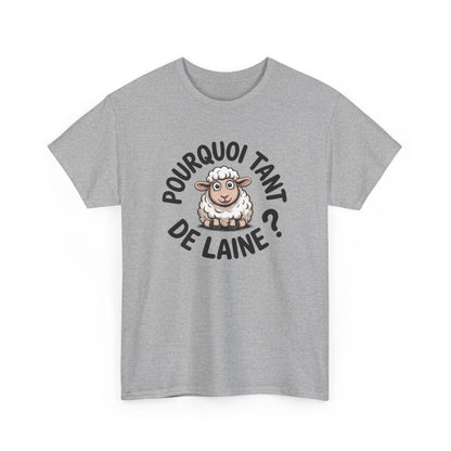 Tee-Shirt Drôle “Pourquoi Tant de Laine ?” Mouton Kawaii Unisexe Humour Mignon Idée cadeau
