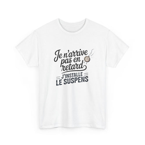 T-shirt Homme Je N’arrive Pas En Retard – Tee Shirt Drôle Suspens  Humour Adulte Idée Cadeau Fun