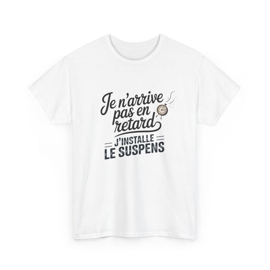 T-shirt Homme Je N’arrive Pas En Retard – Tee Shirt Drôle Suspens  Humour Adulte Idée Cadeau Fun