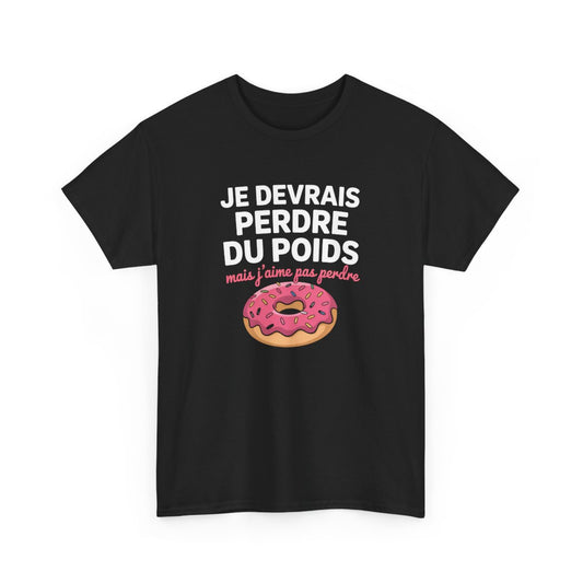 T-shirt Drôle Unisexe Perdre Du Poids Donut  Tee Shirt Humour J’aime Pas Perdre  Homme Femme Gourmand Original
