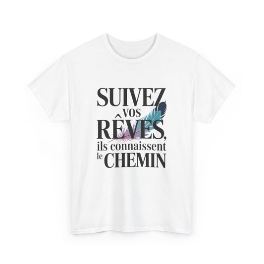 Tee-Shirt Unisexe Inspirant – “Suivez Vos Rêves” – Citation Positive avec Plume – T-Shirt Blanc ou Gris S à 3XL