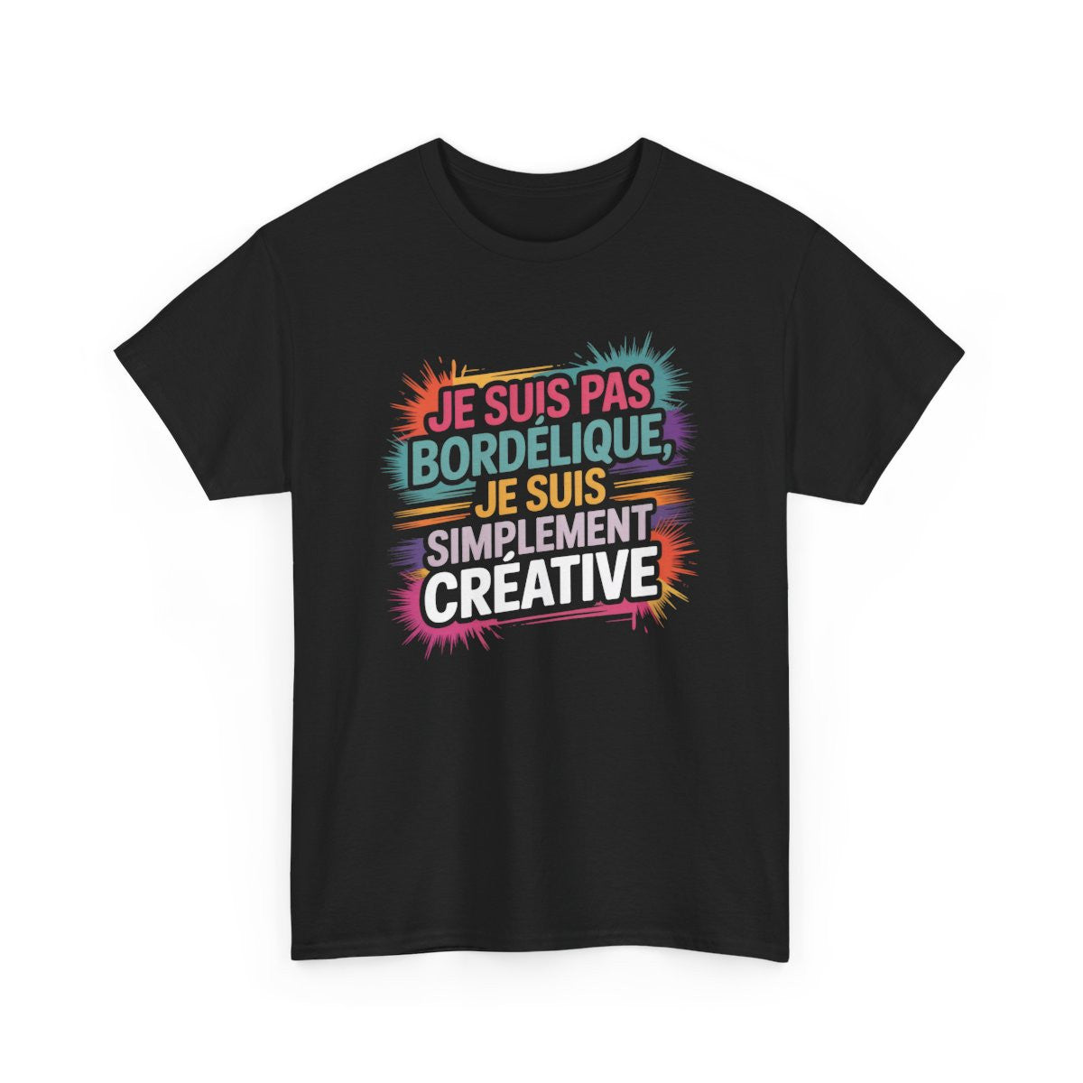 Tee-Shirt Femme Noir “Je Suis Pas Bordélique, Je Suis Créative” – T-Shirt Humour Artistique Couleurs – Coton S à 3XL