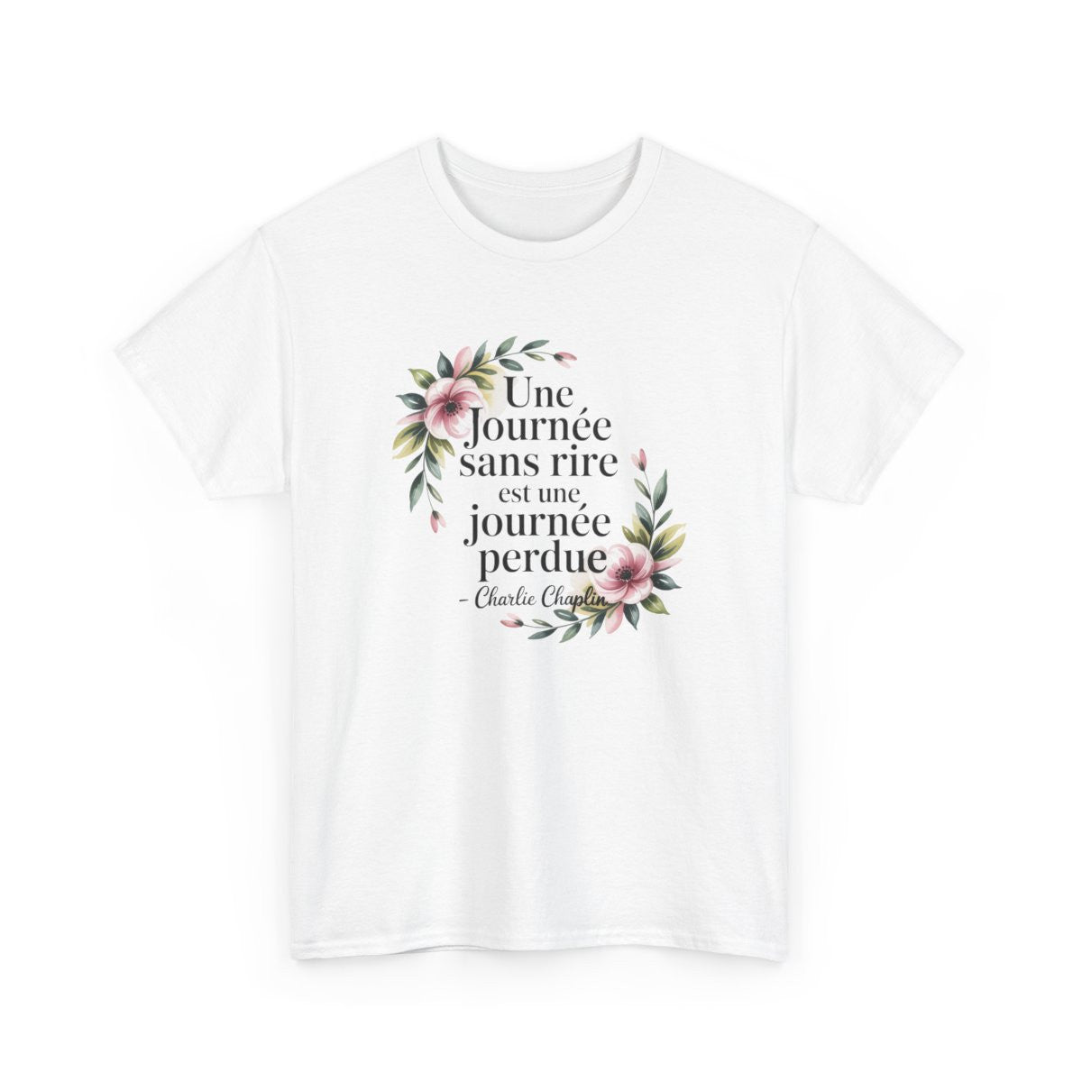 T-shirt Femme Citation Rire Charlie Chaplin – Tee Shirt Blanc ou Gris Fleurs – Message Positif et Poétique
