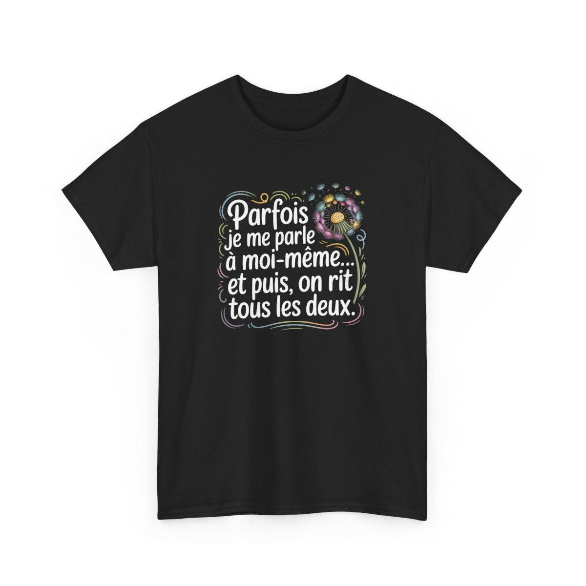 T-shirt Humour Pissenlit Multicolore  Citation On Rit Tous les Deux  Tee Shirt Noir Drôle et Positif Adulte Homme Femme