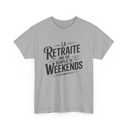 T-shirt Retraite Humour – Vie de Weekends – Tee Shirt Blanc ou Gris Coton Adulte Cadeau Départ Retraité(e)