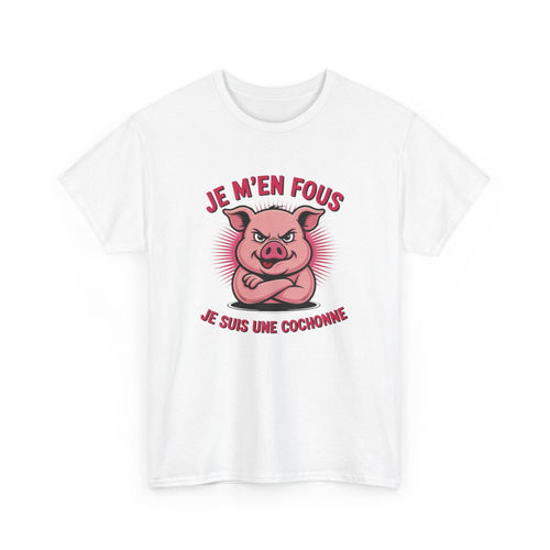 T-shirt Femme Je M’en Fous Je Suis une Cochonne – Tee Shirt Blanc, Gris ou Noir – Humour Animal Cochon Drôle