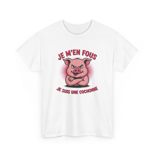 T-shirt Femme Je M’en Fous Je Suis une Cochonne – Tee Shirt Blanc, Gris ou Noir – Humour Animal Cochon Drôle