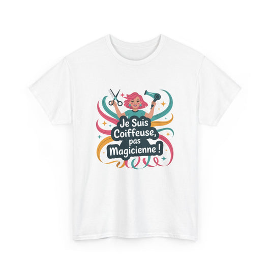 T-shirt Femme Coiffeuse Drôle – Je Suis Coiffeuse pas Magicienne – Tee Shirt Métier Blanc Gris Noir Coton