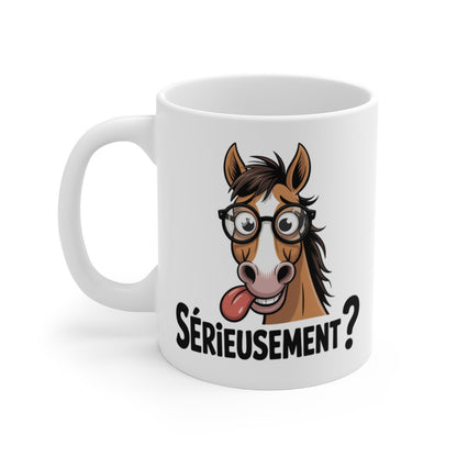 Tasse Humour Cheval 325ml – Sérieusement ? – Mug Drôle Animal Cartoon Original Idée Cadeau