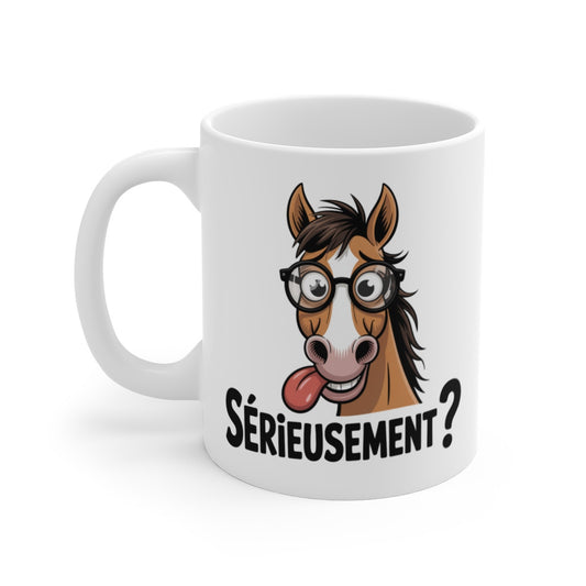 Tasse Humour Cheval 325ml – Sérieusement ? – Mug Drôle Animal Cartoon Original Idée Cadeau