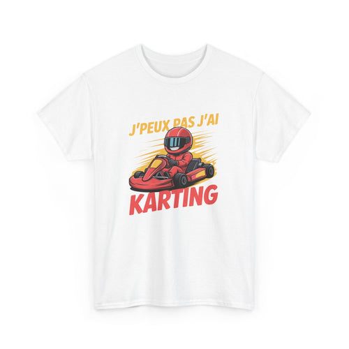T-shirt Humour Karting Homme/Femme Tee-shirt J’Peux Pas J’Ai Karting Cadeau Pilote Go-Kart Course Unisexe