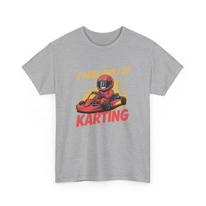 T-shirt Humour Karting Homme/Femme Tee-shirt J’Peux Pas J’Ai Karting Cadeau Pilote Go-Kart Course Unisexe