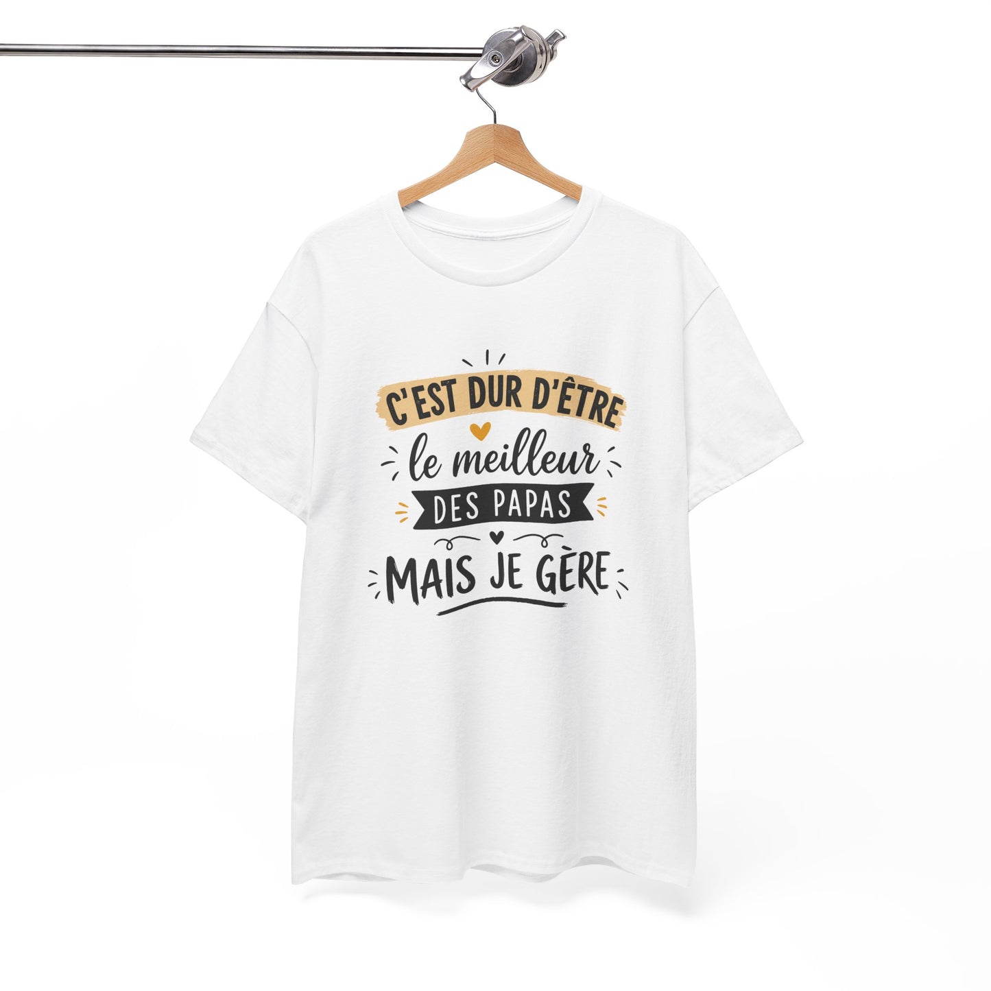 Tee Shirt C’est Dur D’Être Le Meilleur Des Papas Mais Je Gère – Cadeau Papa Homme Humour Anniversaire Fête des Pères