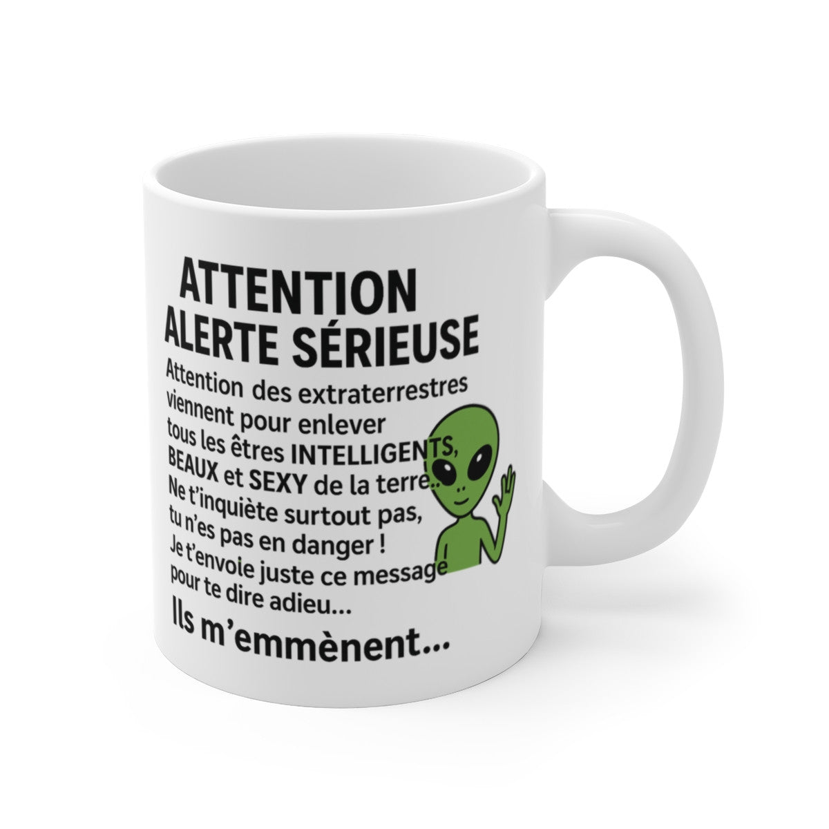 Tasse Humour Alien – Mug Message Drôle Alerte Sérieuse Extraterrestres – Cadeau Geek 325ml