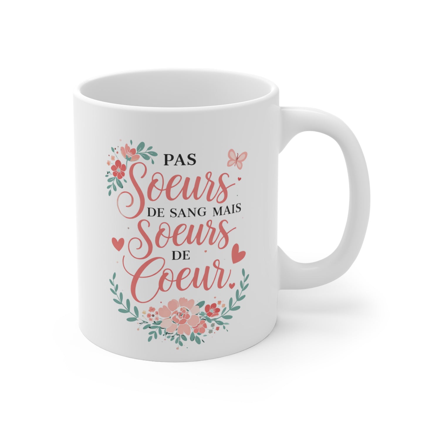 Mug Sœur de Cœur – Pas Sœurs de Sang Mais Sœurs de Cœur – Tasse Cadeau Amie Sœur – Design Floral Romantique 325 ml