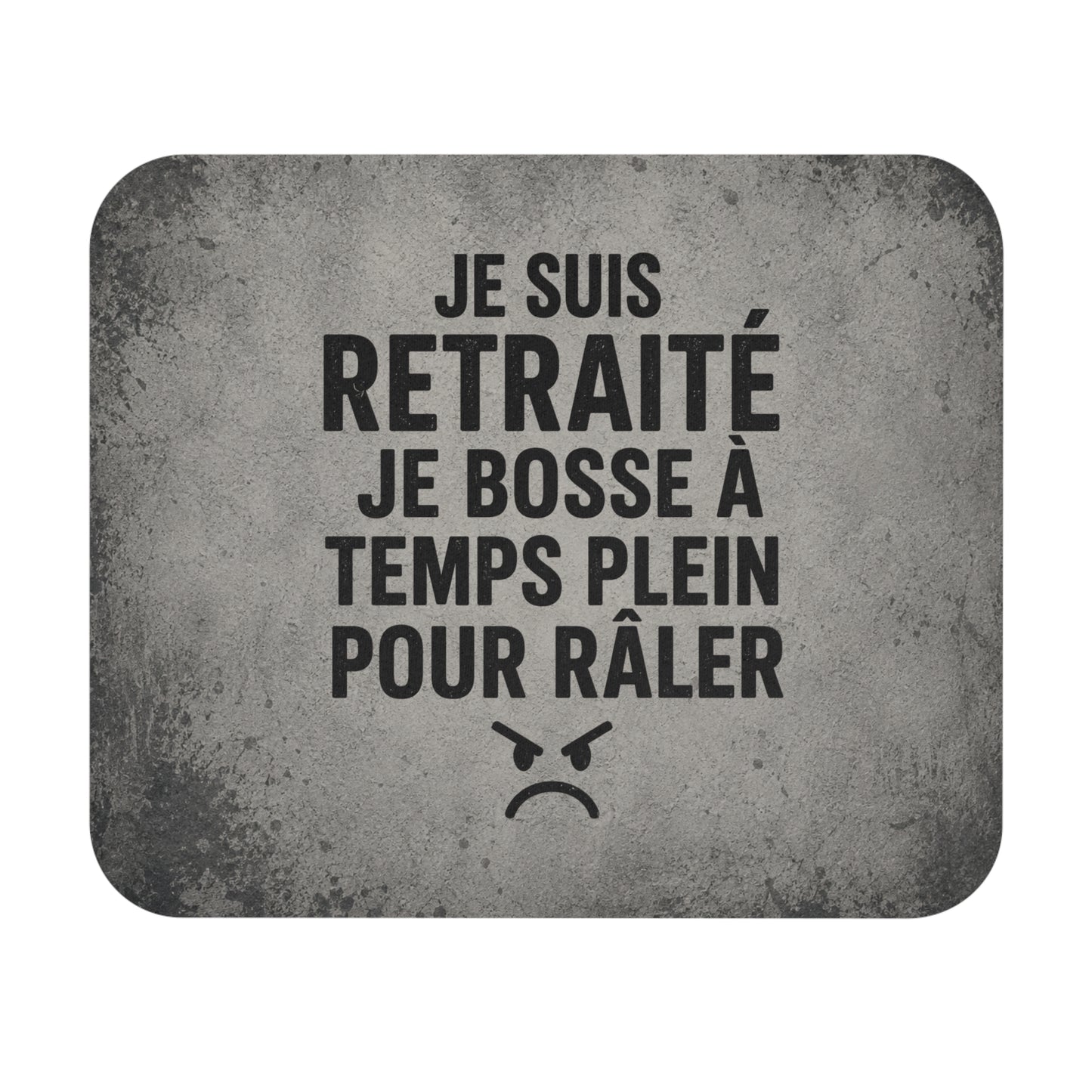 Tapis de Souris 22x18cm Humour Retraité Je Suis Retraité Je Bosse à Temps Plein Pour Râler Cadeau Homme Femme Bureau