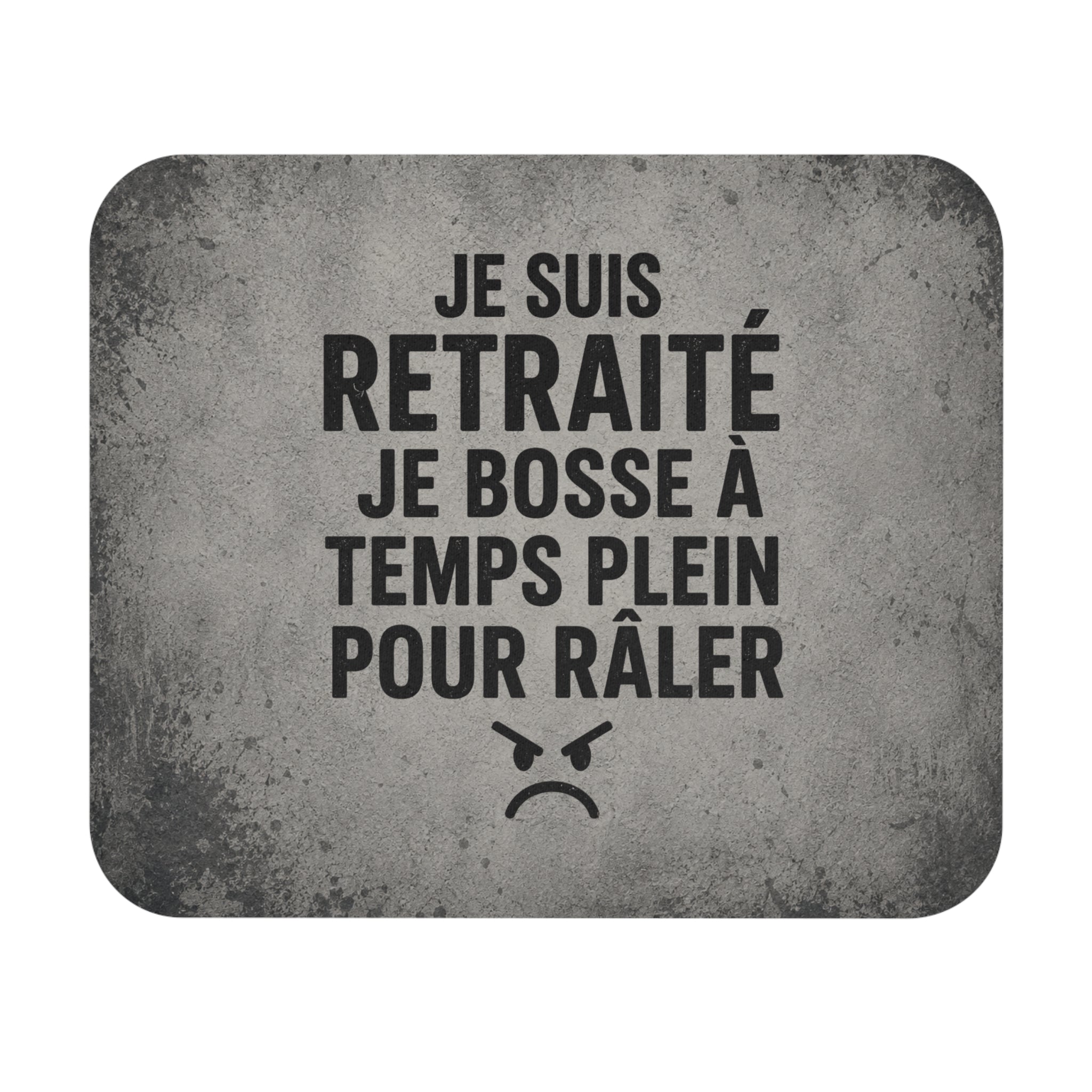 Tapis de Souris 22x18cm Humour Retraité Je Suis Retraité Je Bosse à Temps Plein Pour Râler Cadeau Homme Femme Bureau