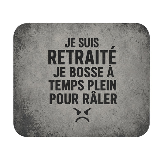 Tapis de Souris 22x18cm Humour Retraité Je Suis Retraité Je Bosse à Temps Plein Pour Râler Cadeau Homme Femme Bureau