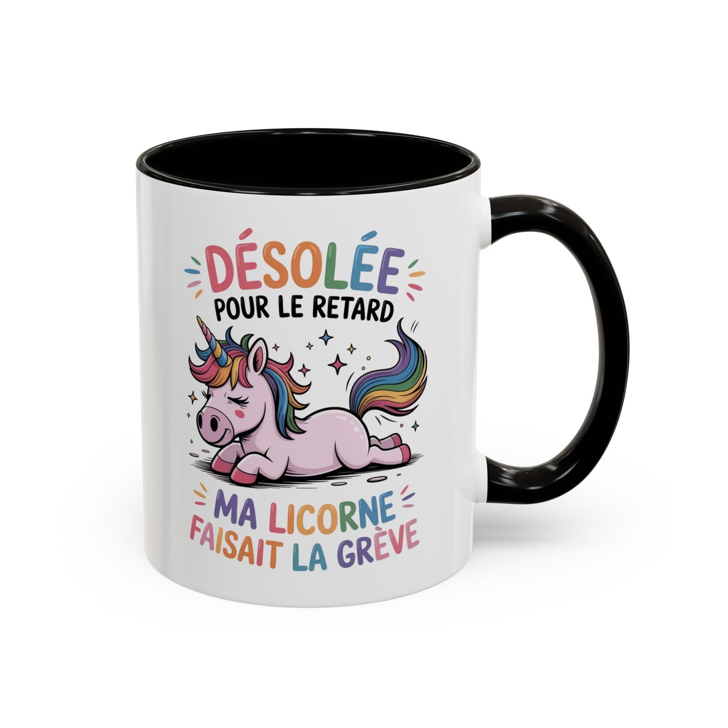 Tasse Licorne Drôle “Désolée pour le retard ma licorne faisait la grève” – Mug Humour Fantaisie Arc-en-ciel