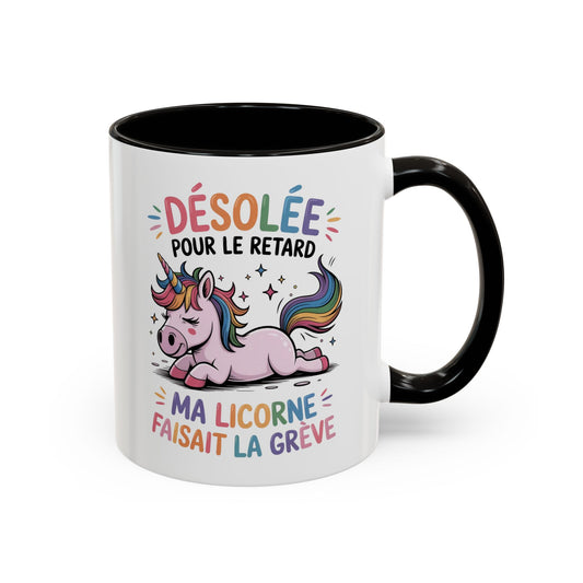 Tasse Licorne Drôle “Désolée pour le retard ma licorne faisait la grève” – Mug Humour Fantaisie Arc-en-ciel