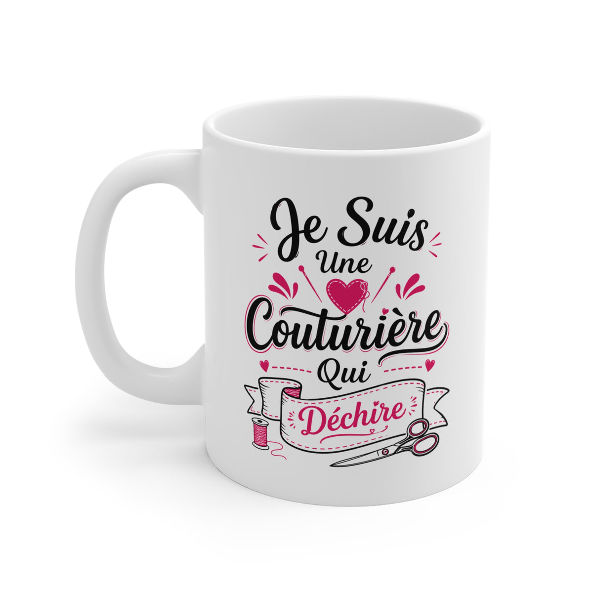 Mug Je Suis une Couturière Qui Déchire – Tasse Humoristique Couture – Idée Cadeau Originale Couturière Passionnée de Couture