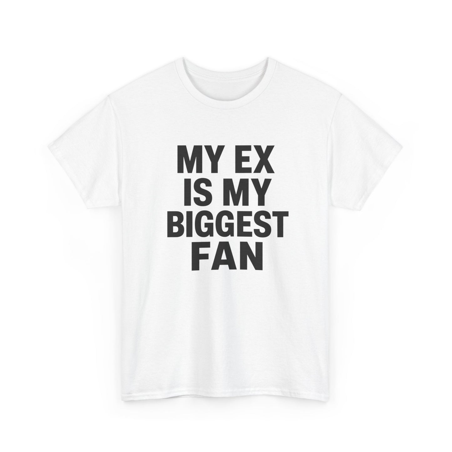 T-Shirt Humour Mon Ex Est Mon Plus Grand Fan – Tee Shirt Drôle Sarcastique Homme Femme – Idée Cadeau Rupture