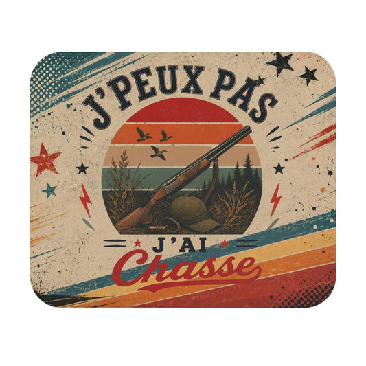 Tapis de Souris J'Peux Pas J'ai Chasse Vintage – Cadeau Chasse Homme et Femme – Accessoire Bureau Gamer Chasseur Original