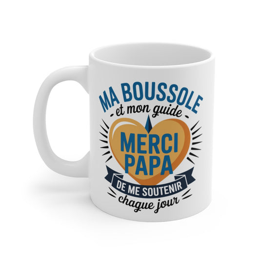 Tasse Céramique 325 ml Ma Boussole et Mon Guide Merci Papa – Mug Cadeau Fête des Pères
