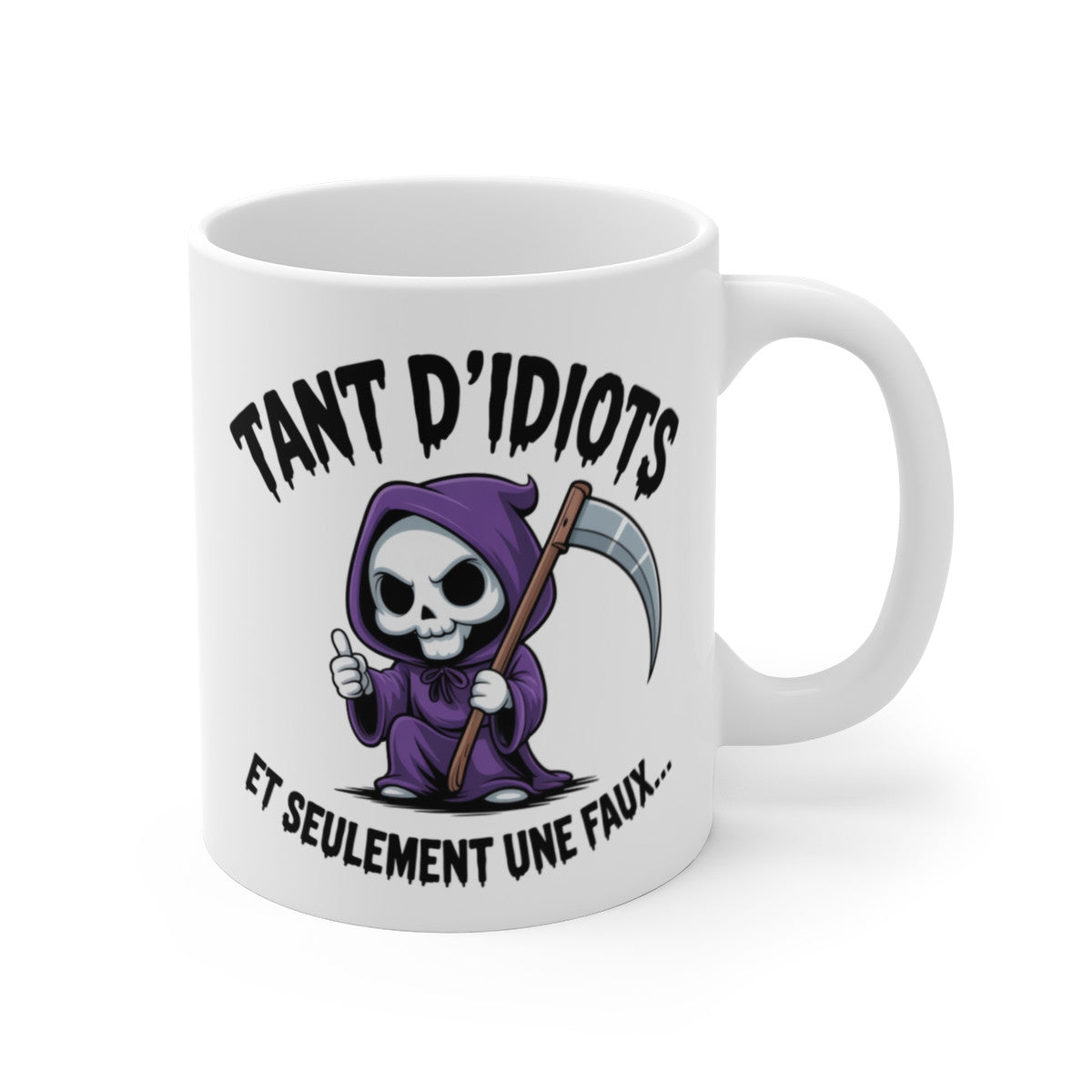 Tasse Céramique 325 ml Humour Squelette Faucheuse – Mug Drôle Tant d’Idiots et Une Seule Faux