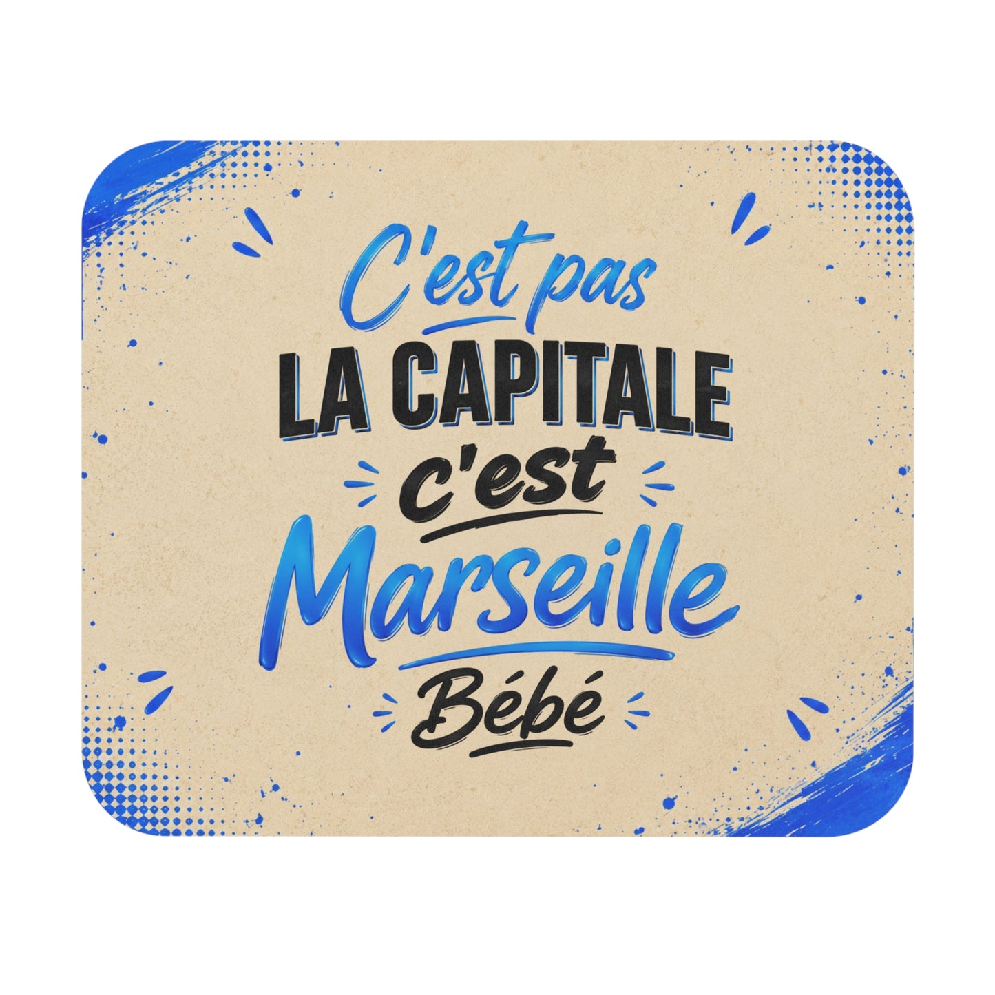 Tapis de Souris 22x18cm C’est Pas la Capitale C’est Marseille Bébé – Humour Marseillais – Cadeau Drôle Original