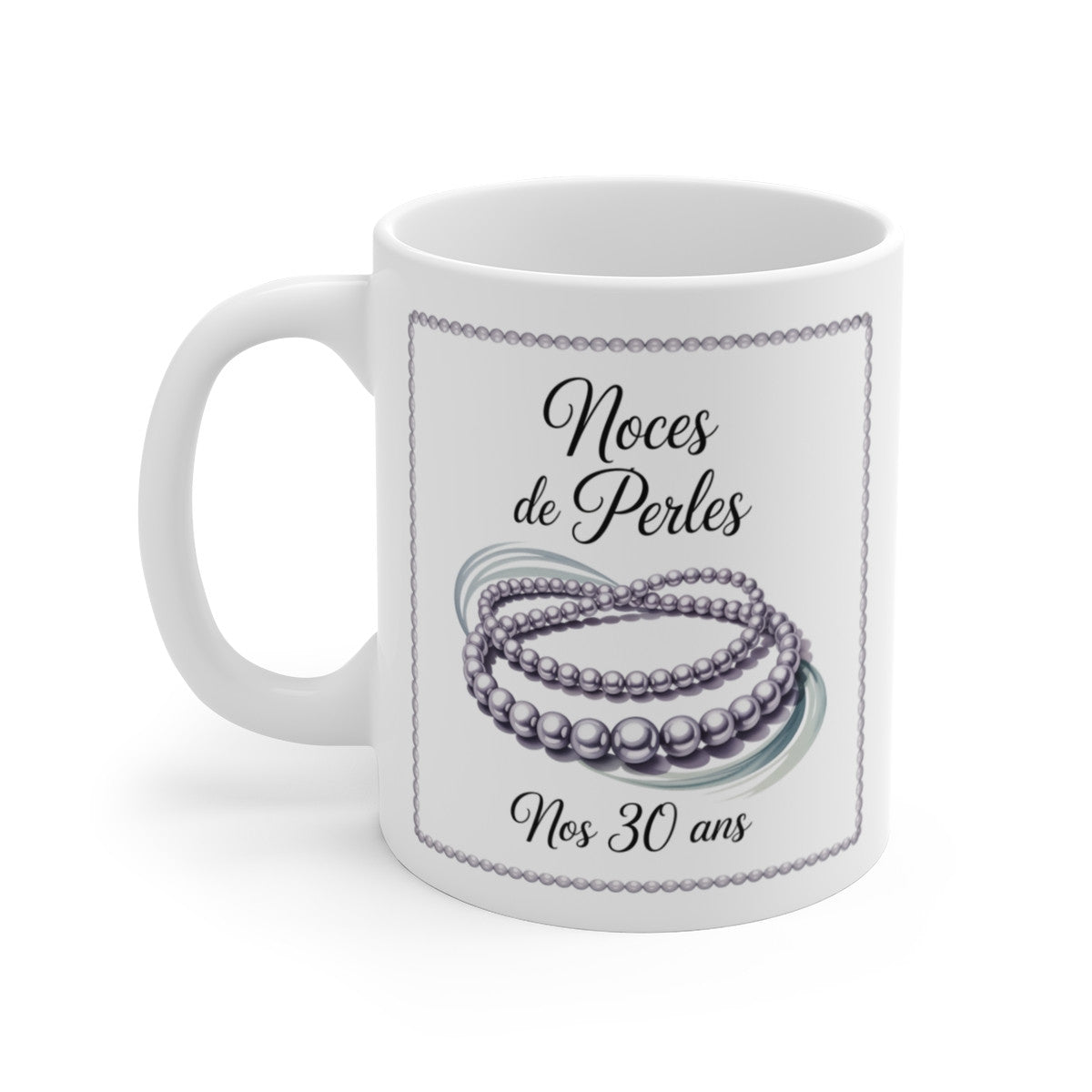 Mug Noces de Perles – 30 Ans de Mariage – Tasse Céramique 325 ml – Cadeau Anniversaire Couple – Design Collier de Perles Élégant