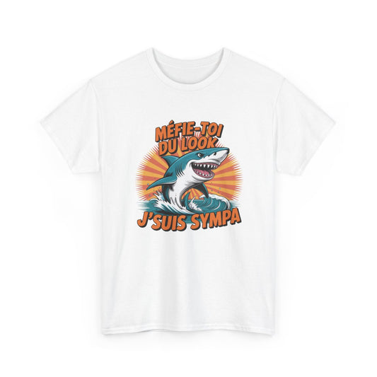 T-shirt Requin Humour – Méfie-Toi Du Look J’suis Sympa – Tee Shirt Unisexe – Blanc Gris Noir